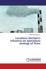 Locations decision's influence on operations strategy of firms