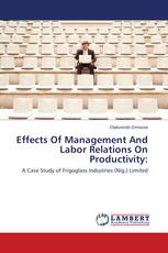 Effects Of Management And Labor Relations On Productivity: