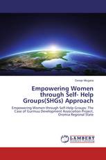 Empowering Women through Self- Help Groups(SHGs) Approach