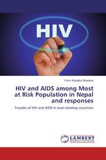 HIV and AIDS among Most at Risk Population in Nepal and responses