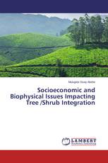 Socioeconomic and Biophysical Issues Impacting Tree /Shrub Integration