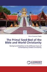 The Primal Seed-Bed of the Bible and World Christianity