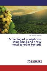 Screening of phosphorus solubilizing and heavy metal tolerant bacteria