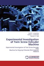 Experimental Investigation of Twin Screw Extruder Machine