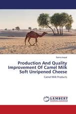Production And Quality Improvement Of Camel Milk Soft Unripened Cheese