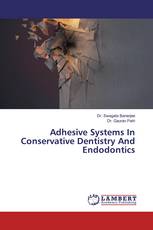Adhesive Systems In Conservative Dentistry And Endodontics