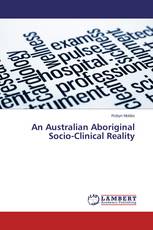 An Australian Aboriginal Socio-Clinical Reality