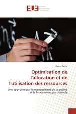 Optimisation de l'allocation et de l'utilisation des ressources