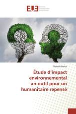 Étude d’impact environnemental un outil pour un humanitaire repensé