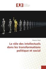 Le rôle des intellectuels dans les transformations politique et social