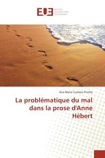 La problématique du mal dans la prose d'Anne Hébert