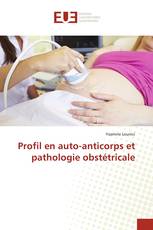 Profil en auto-anticorps et pathologie obstétricale