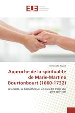 Approche de la spiritualité de Marie-Martine Bourtonbourt (1660-1732)