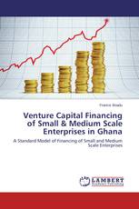 Venture Capital Financing of Small & Medium Scale Enterprises in Ghana