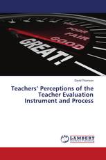 Teachers’ Perceptions of the Teacher Evaluation Instrument and Process