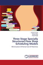Three Stage Specially Structured Flow Shop Scheduling Models