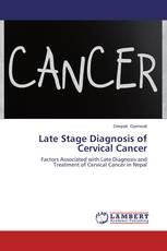Late Stage Diagnosis of Cervical Cancer