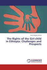 The Rights of the Girl-child in Ethiopia: Challenges and Prospects