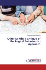Other Minds: a Critique of the Logical Behaviourist Approach