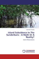 Island Subsidence In The Sunderbans - A Myth Or A Reality?