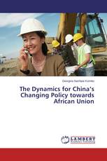 The Dynamics for China’s Changing Policy towards African Union