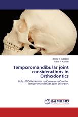 Temporomandibular joint considerations in Orthodontics