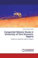 Congenital Malaria Study in University of Port Harcourt, Nigeria