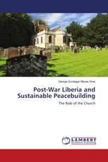 Post-War Liberia and Sustainable Peacebuilding