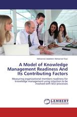 A Model of Knowledge Management Readiness And Its Contributing Factors