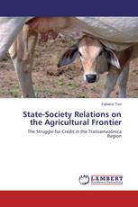 State-Society Relations on the Agricultural Frontier