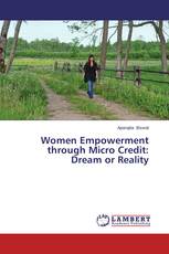 Women Empowerment through Micro Credit: Dream or Reality