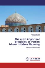 The most important principles of Iranian Islamic’s Urban Planning