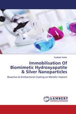Immobilisation Of Biomimetic Hydroxyapatite & Silver Nanoparticles