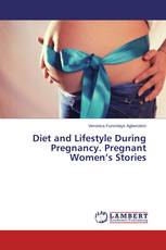 Diet and Lifestyle During Pregnancy. Pregnant Women’s Stories