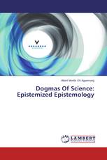 Dogmas Of Science: Epistemized Epistemology