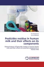Pesticides residue in human milk and their effects on its components