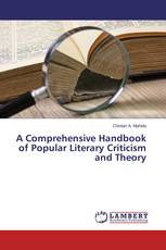 A Comprehensive Handbook of Popular Literary Criticism and Theory