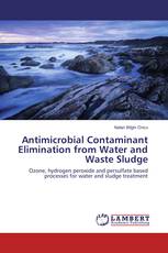 Antimicrobial Contaminant Elimination from Water and Waste Sludge
