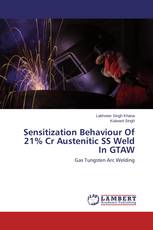 Sensitization Behaviour Of 21% Cr Austenitic SS Weld In GTAW