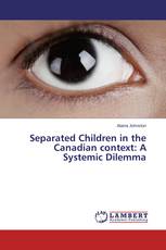 Separated Children in the Canadian context: A Systemic Dilemma