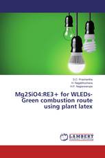 Mg2SiO4:RE3+ for WLEDs- Green combustion route using plant latex