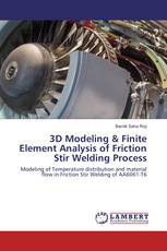 3D Modeling & Finite Element Analysis of Friction Stir Welding Process