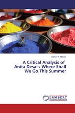 A Critical Analysis of Anita Desai's Where Shall We Go This Summer
