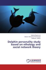 Dolphin personality study based on ethology and social network theory