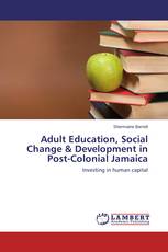 Adult Education, Social Change & Development in Post-Colonial Jamaica
