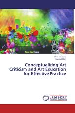 Conceptualizing Art Criticism and Art Education for Effective Practice
