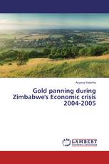 Gold panning during Zimbabwe's Economic crisis 2004-2005
