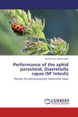 Performance of the aphid parasitoid, Diaeretiella rapae (M' Intosh)