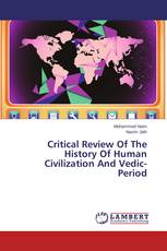 Critical Review Of The History Of Human Civilization And Vedic- Period