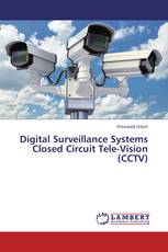 Digital Surveillance Systems Closed Circuit Tele-Vision (CCTV)